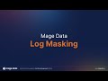 Secure Your Application Logs In Real Time Mage Data Log Masking Demo