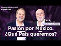 Pasión por México. ¿Qué País queremos? Con Manuel Clouthier. | Horacio Marchand - El Podcast