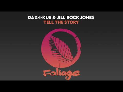 Daz-I-Kue & Jill Rock Jones - Tell The Story (Vocal Mix)