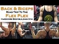 Back & Biceps - Shredding It Up At FlexPlex Hardcore Bodybuilding Gym