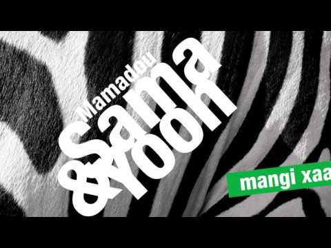 Mamadou & Sama Yoon ft. Pablopavo - Mangi Xaar