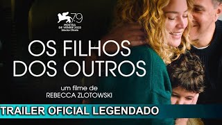 Os filhos dos outros 2023 - Trailer Oficial Legendado Português PT
