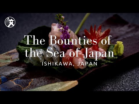 The Bounties of the Sea of Japan - For Tourism Ishikawa, JAPAN