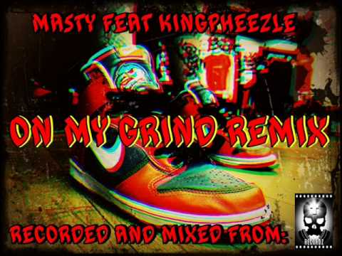 Masty Feat KingPheezle - On My Grind Remix