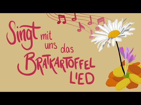 Singt mit uns das Bratkartoffellied!