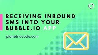 Receiving inbound SMS into your Bubble.io app thumbnail