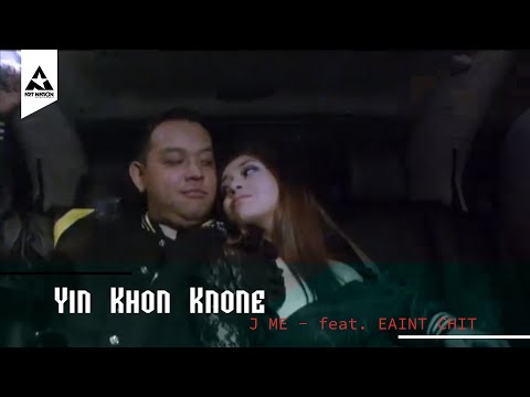 J_Me - Yin Khon Knone (Official Music Video) ft. Eaint Chit