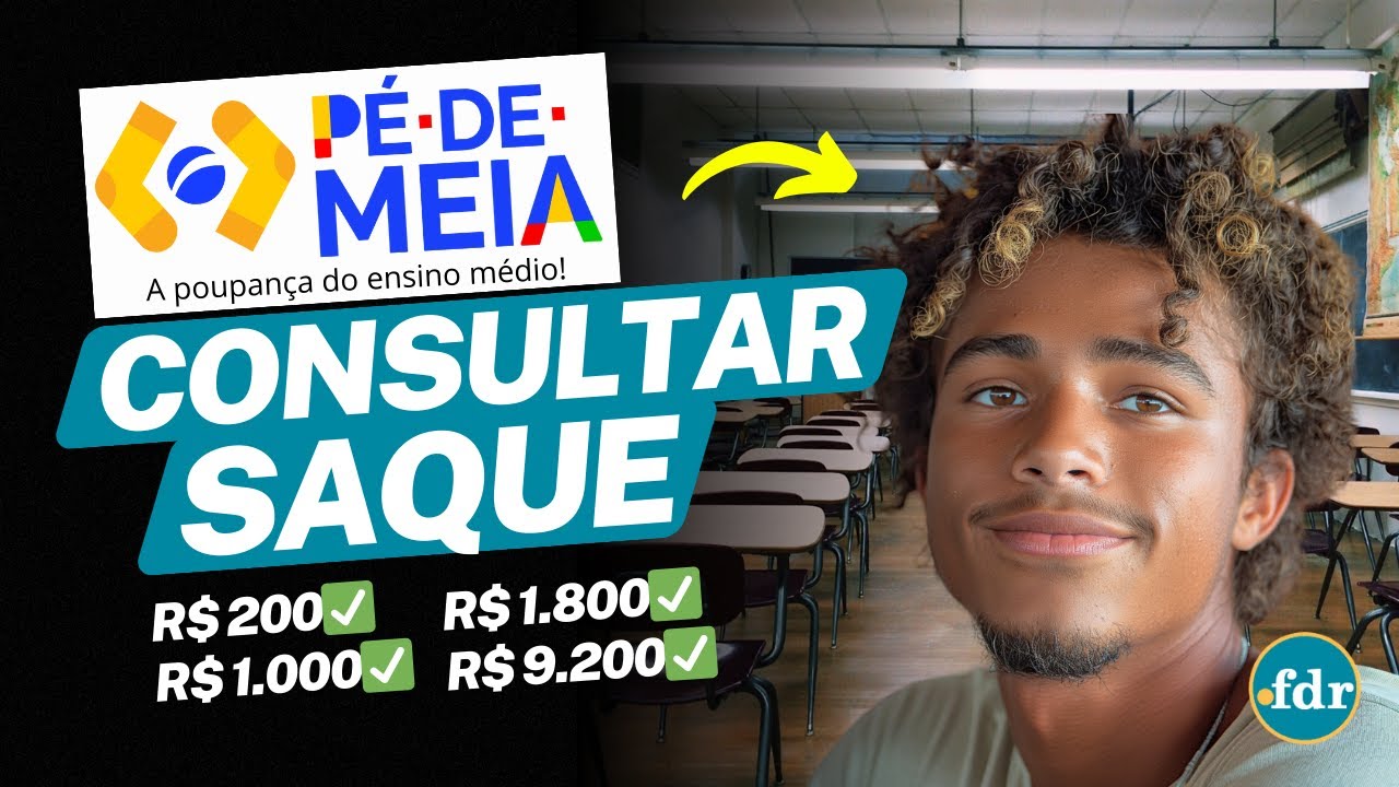 CONSULTAR SAQUE PROGRAMA PÉ DE MEIA: QUAIS ALUNOS VÃO RECEBER  R$ 200, R$ 1.000, R$1.800 E R$9.200?