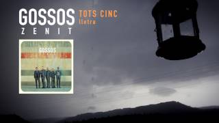 Gossos Tots cinc (lletra)