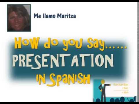 How Do You Say Presentation In Spanish