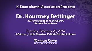 2016 Distinguished Young Alumni Keynote Presentation | Dr. Kourtney Bettinger