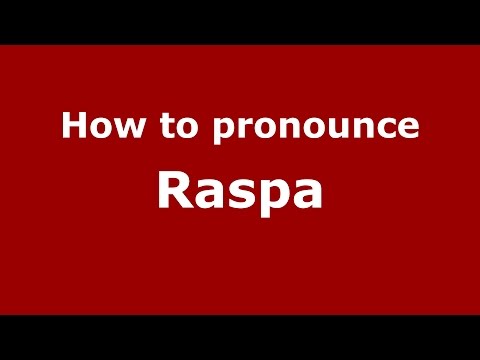 How to pronounce Raspa
