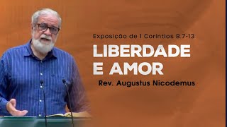 Liberdade e amor - Rev. Augustus Nicodemus (1 Coríntios 8.7-13)