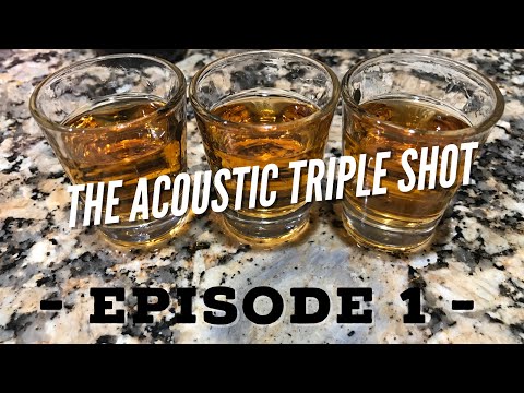 The Acoustic Triple Shot Episode 1