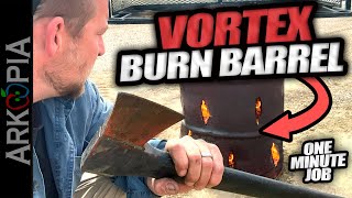 🔥DIY Efficient Burn Barrel - 60 seconds &amp; an axe - Vortex Incinerator