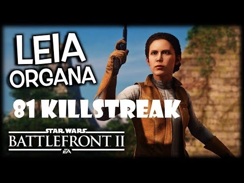 STAR WARS BATTLEFRONT ll : Leia Organa EPIC KILLSTREAK / 81 KILLS New DLC on CRAIT