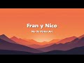 Fran y Nico   No Te Vistas Así