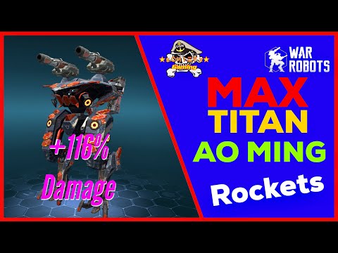 LvL 150 MAX Titan AO MING - Rockets - War Robots [WR]