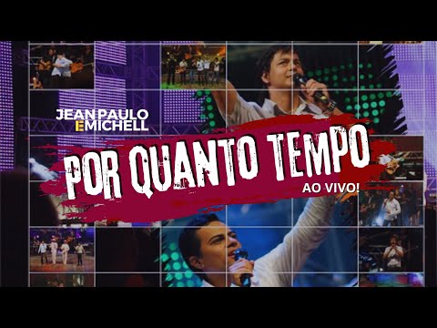 Por Quanto Tempo - Jean Paulo e Michell