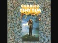Tiny Tim - Then I'd Be Satisfied With Life 