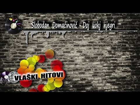 Doj uokj njegri - Slobodan Domaćinović