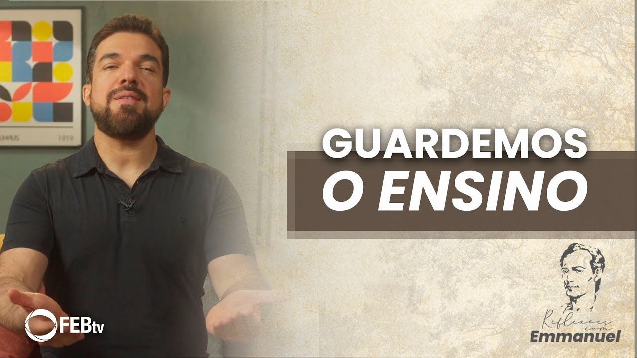 Guardemos o ensino | Reflexões com Emmanuel - Saulo César