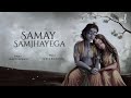 Samay Samjhayega [ Slowed + Reverb ] {1-Hour Loop} | Radha Krishn MOhit lalwani | Surya Raj Kamal
