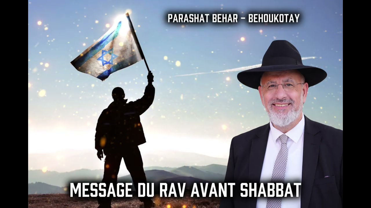 Parashat Behar - Behoukotay — Message du Rav avant Shabbat