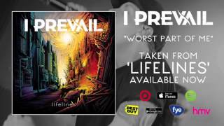 I Prevail -  Worst Part Of Me