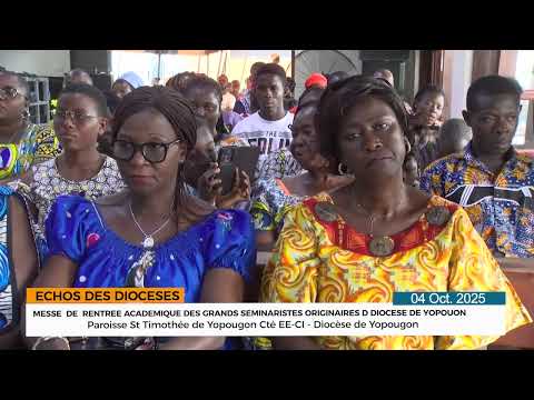 MESSE DE RENTREE ACADEMIQUE DES GRANDS SEMINARISTES ORIGINAIRES DU DIOCESE DE YOPOUGON