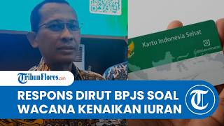 Ramai Wacana Kenaikan Iuran, Dirut BPJS Ungkap Belum Ada Keputusan Resmi