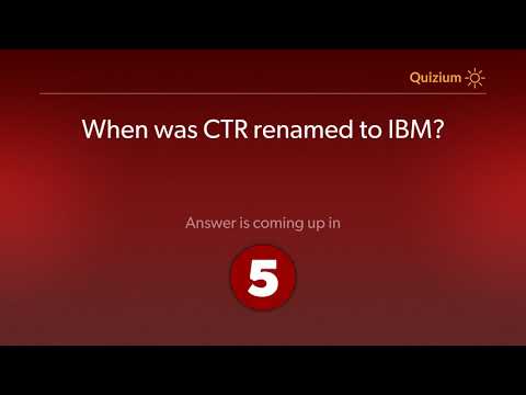 When was CTR renamed to IBM?   IBM Quiz