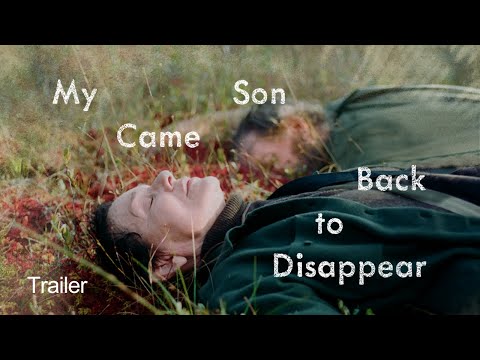My Son Came Back to Disappear | Trailer