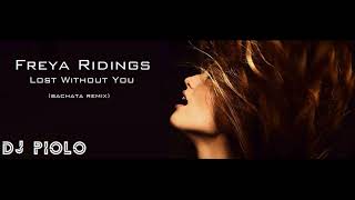 Freya Ridings - Lost Without You (BACHATA REMIX) DJ PIOLO