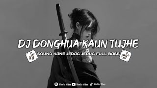 Download lagu DJ INDIA - DONGHUA KAUN TUJHE KANE REMIX VIRAL TIKTOK TERBARU 2026 mp3