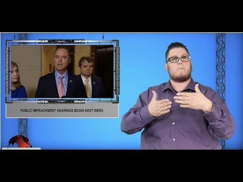 Public impeachment hearings begin next week (ASL - 11.6.19)