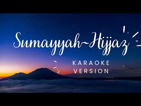 SUMAYYAH (HIJJAZ) | LAGU KARAOKE VERSION #hijjaz  #lagunasyid  #laguviral