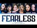 LE SSERAFIM FEARLESS Lyrics 르세라핌 FEARLESS 가사 Color Coded Lyrics