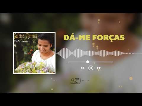 Dá - me Forças - Salette Ferreira
