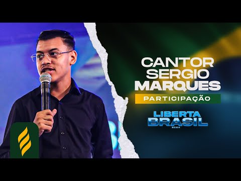LOUVOR COM SÉRGIO MARQUES - Congresso Liberta Brasil 2024