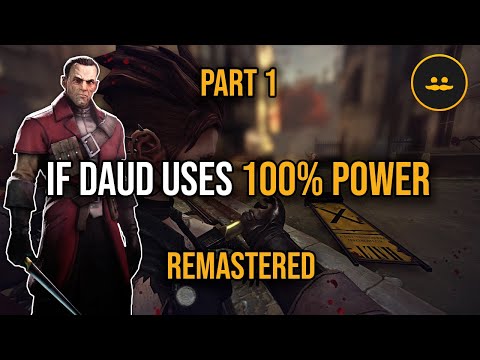 If Daud Uses 100% Of His Power - Dishonored Remastered
