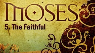 Video: Moses the Faithful - Christadelphian 5/5