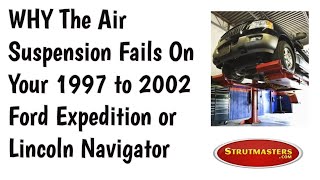 Why The Air Suspension Fails 97-02 Ford Expedition, Lincoln Navigator And How To Fix It