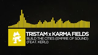 [Electro] - Tristam x Karma Fields - Build The Cities (Empire Of Sound) [feat. Kerli]