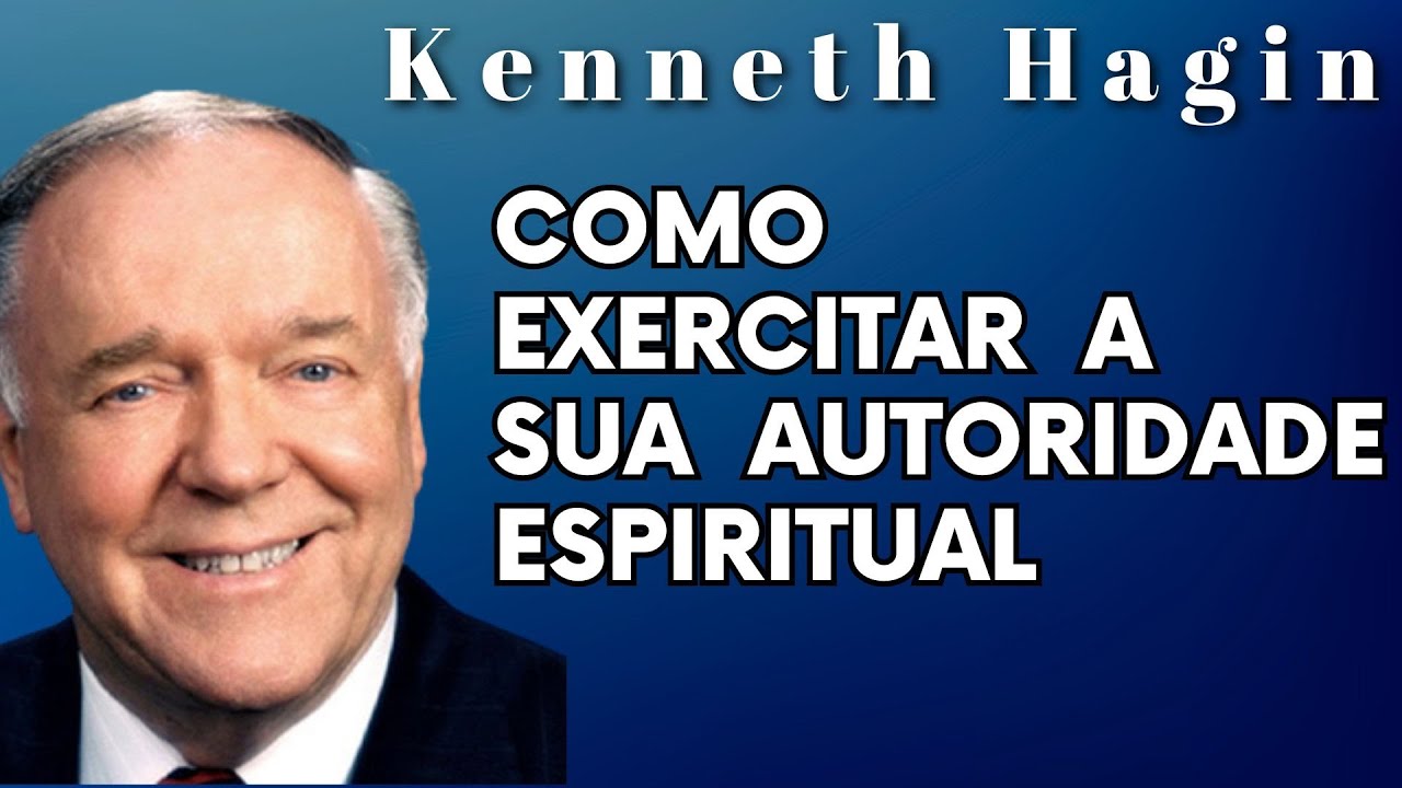 KENNETH HAGIN🔥🔥🔥 -   APRENDA A EXERCITAR SUA AUTORIDADE ESPIRITUAL. Dublado em Português.