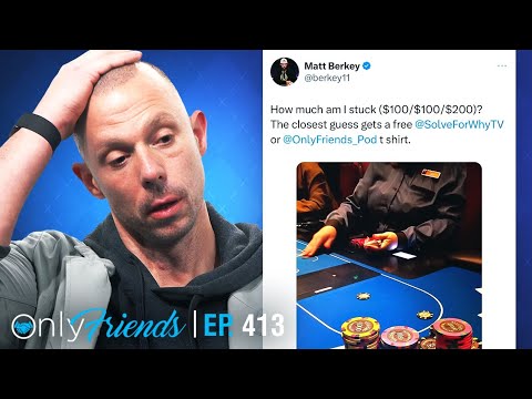 Berkey Buried Again?! - High Stakes in the Muck + Cheating UPDATES | Only Friends Ep #413 | S4Y