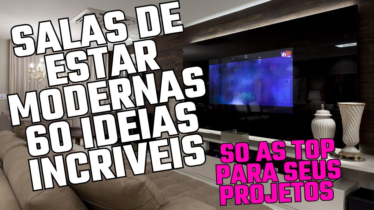 SALA DE ESTAR 60 MODELOS INCRIVEIS PARA SEUS PROJETOS + INCREDIBLE IDEAS FOR YOUR PROJECT