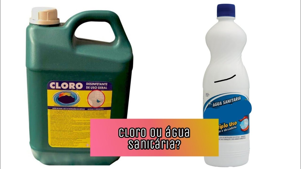 Cloro ou água sanitária Diferença + usos de cada