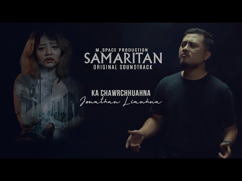 JONATHAN LIANHNA  - KA CHAWRCHHUAHNA ( 'SAMARITAN' Original Soundtrack )