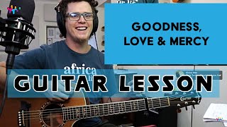 Goodness Love and Mercy Chris Tomlin Guitar Tutorial Lesson | Acoustic